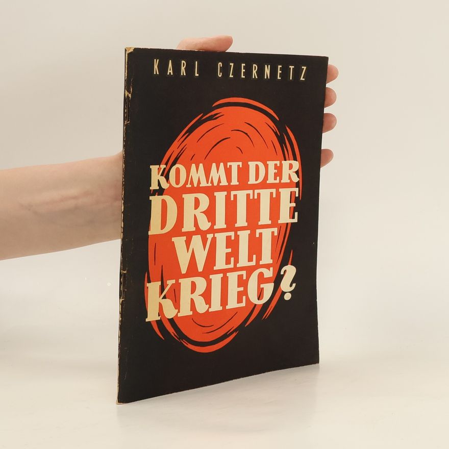 Karl Czernetz Kommt der dritte Weltkrieg?
