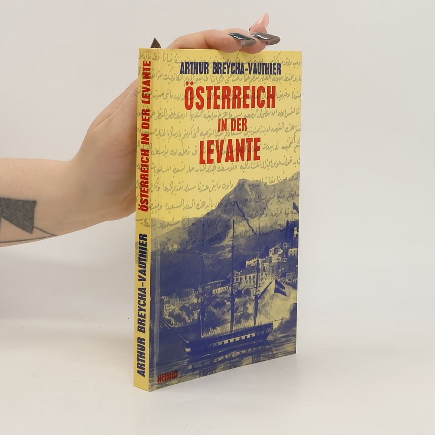Arthur Breycha-Vauthier Österreich in der Levante