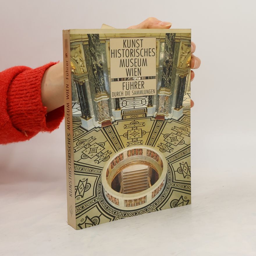 Various authors Kunst historisches Museum Wien. Führer durch die Sammlungen