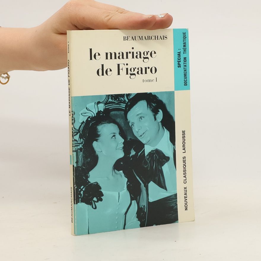 Pierre-Augustin Caron de Beaumarchais Le mariage de Figaro I