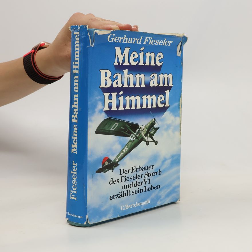 Gerhard Fieseler Meine Bahn am Himmel