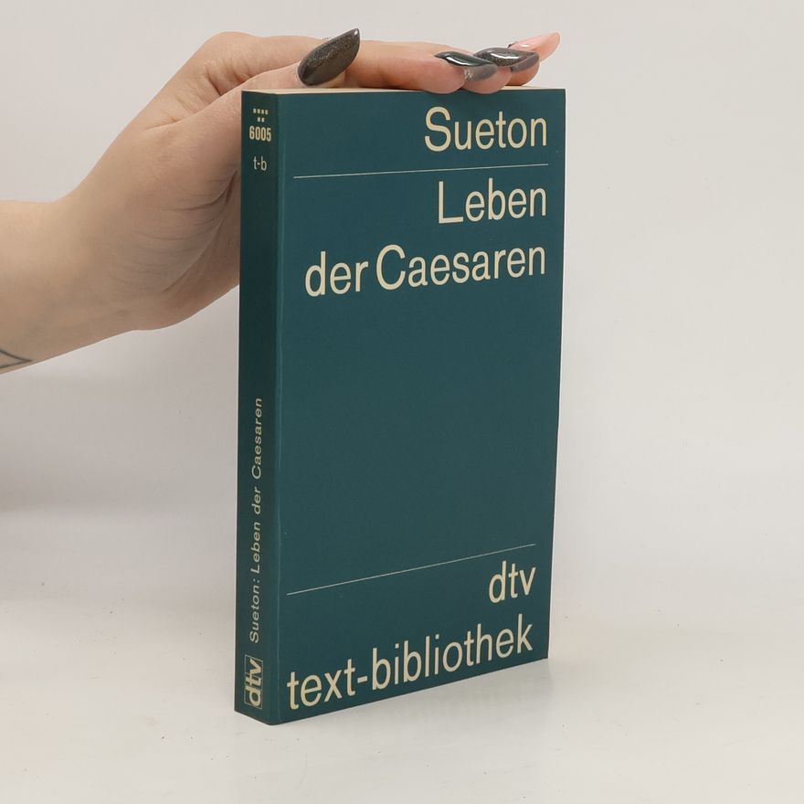 Gaius Suetonius Tranquillus Leben der Caesaren