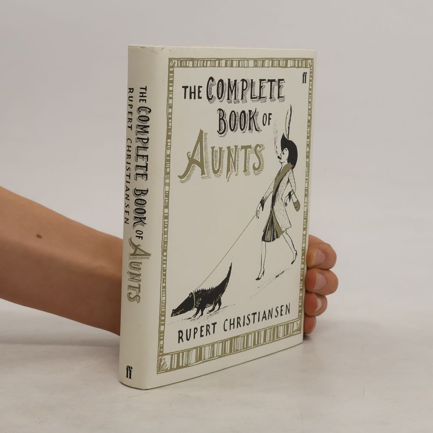 Rupert Christiansen The Complete Book of Aunts