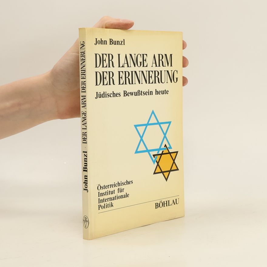 John Bunzl Der lange Arm der Erinnerung