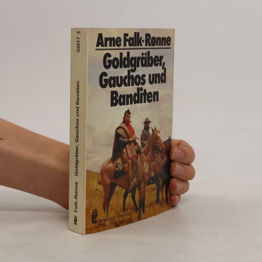 Arne Falk-Rønne Goldgräber, Gauchos und Banditen