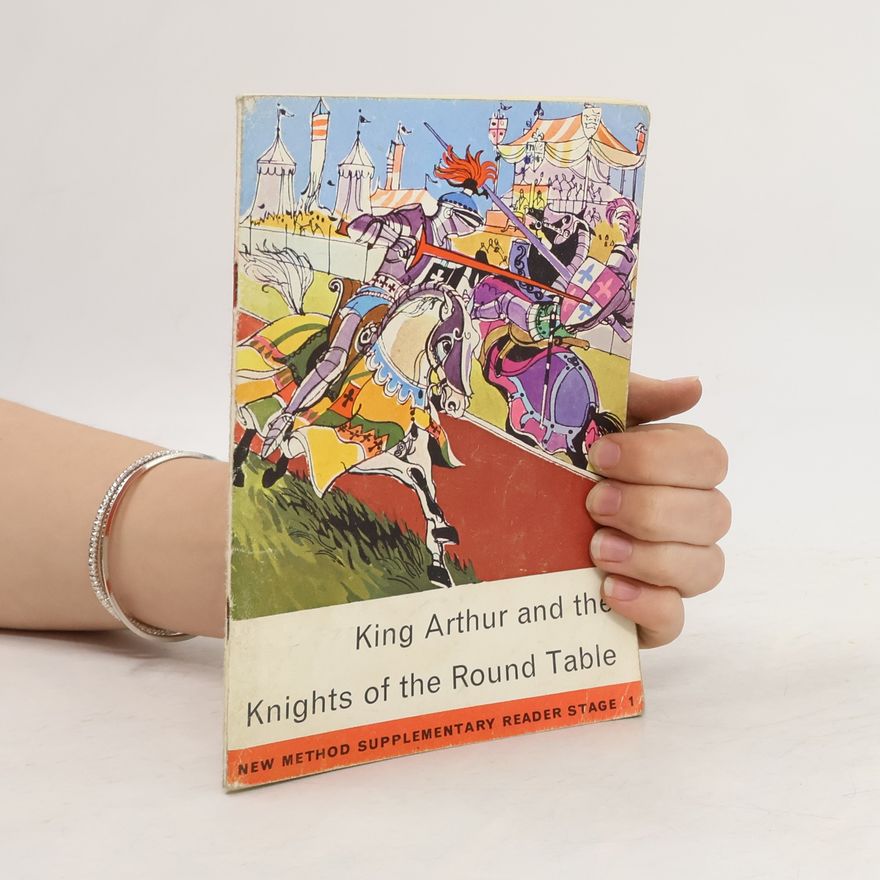 Kolektiv autorů King Arthur and the Knights of the Round Table