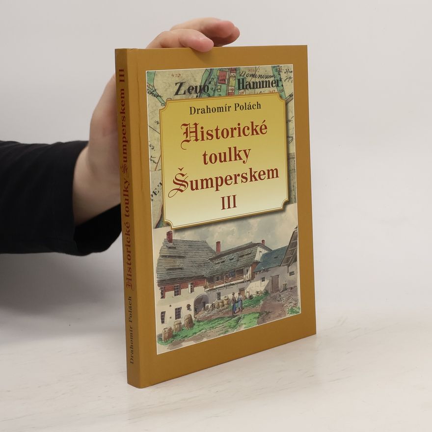 Drahomír Polách Historické toulky Šumperskem III