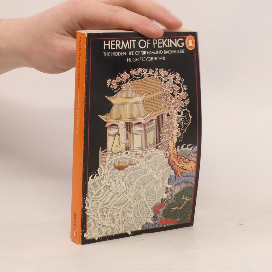 H. R. Trevor Roper Hermit of Peking