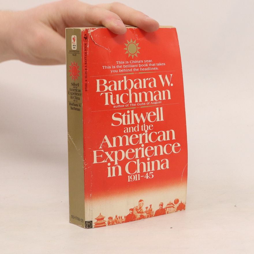 Barbara Tuchman Stilwell and the American Experience in China