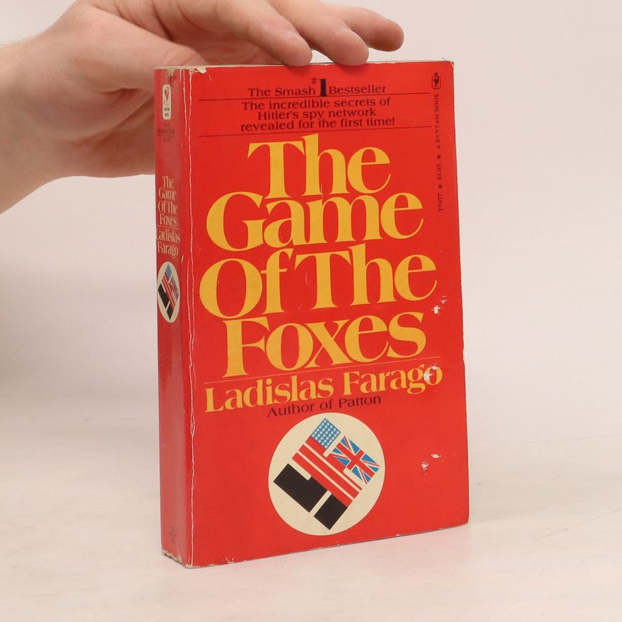 Ladislas Farago The Game of the Foxes