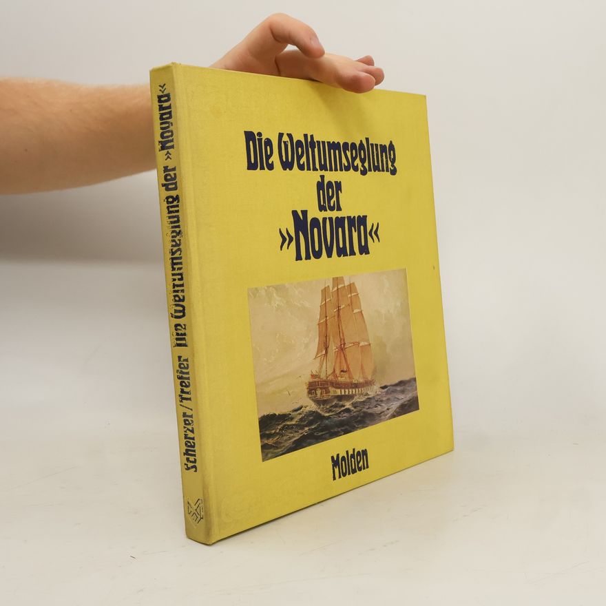 Günter Treffer Karl von Scherzer, Die Weltumseglung der Novara