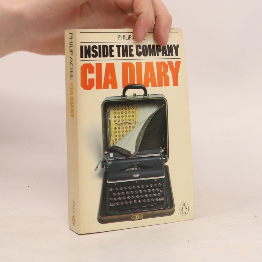 Philip Agee Inside the Company : CIA Diary