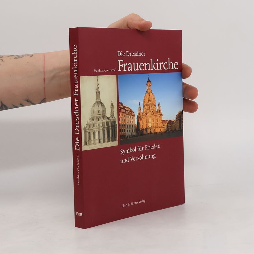 Matthias Gretzschel Die Dresdner Frauenkirche