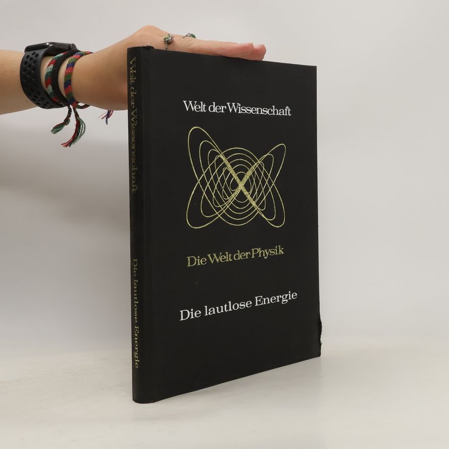 Collectif d'auteurs Welt der Wissenschaft. Die lautlose Energie