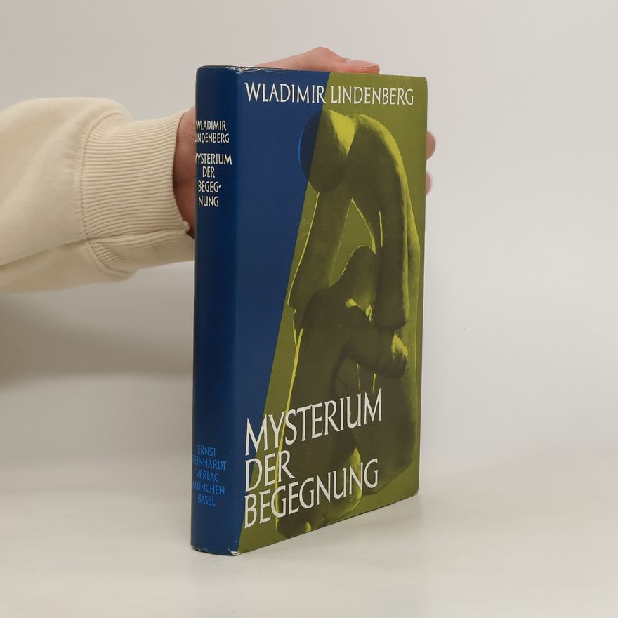 Wladimir Lindenberg Mysterium der Begegnung