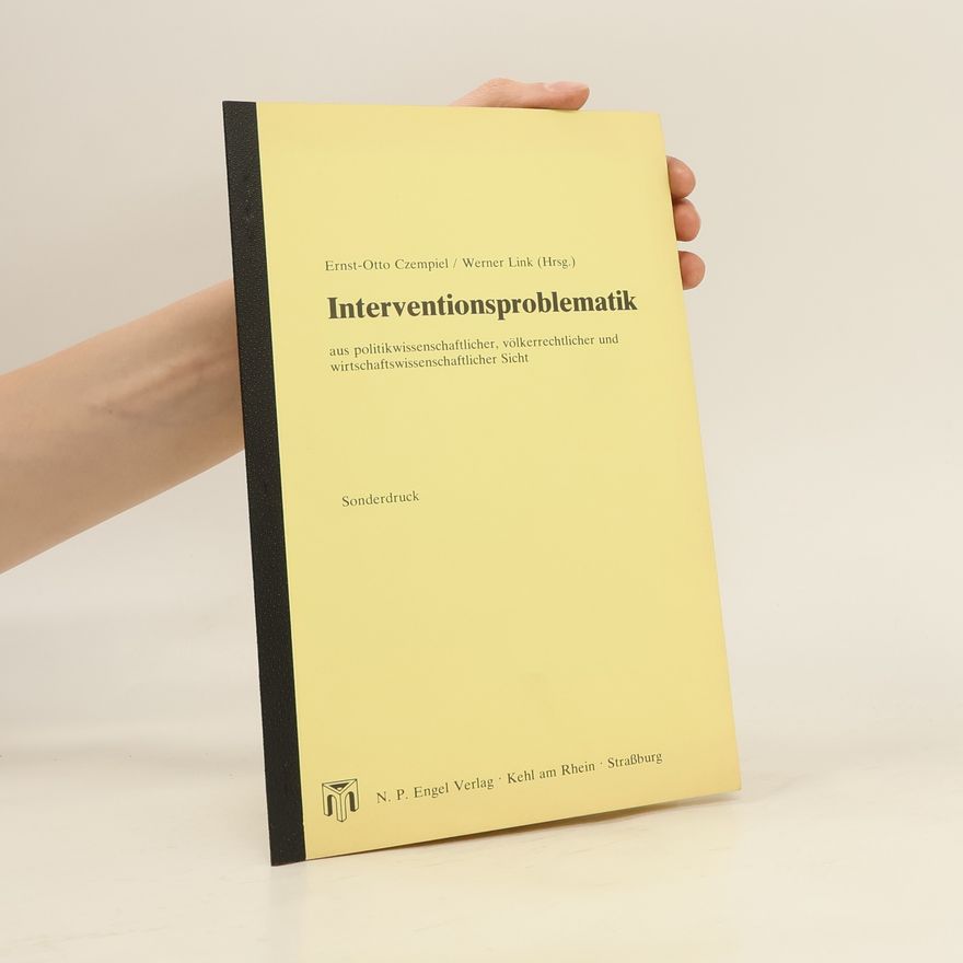 Ernst Czempiel Interventionsproblematik aus politikwissenschaftlicher, völkerrechtlicher und wirtschaftswissenschaftlicher Sicht