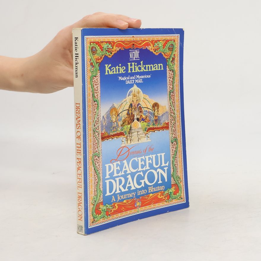 Katie Hickman Dreams of the Peaceful Dragon