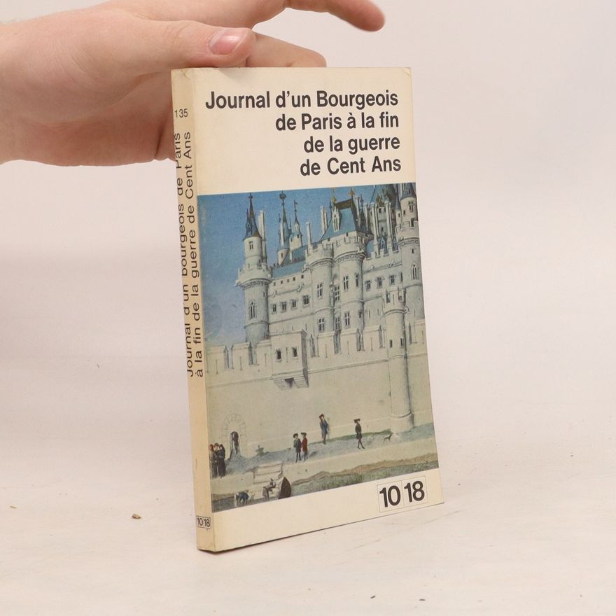 Kolektiv autorů Journal d'un Bourgeois de Paris à la fin de la guerre de Cent Ans