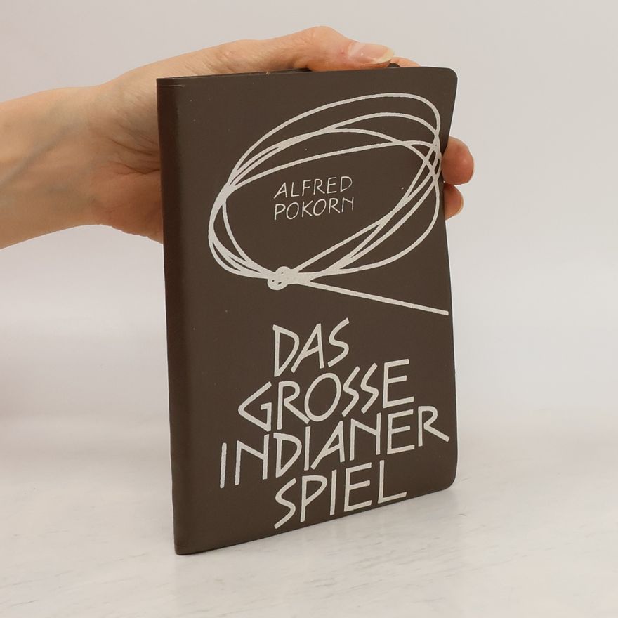 Alfred Pokorn Das grosse Indianer Spiel