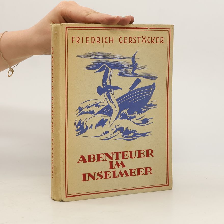 Friedrich Gerstäcker Abenteuer im Inselmeer
