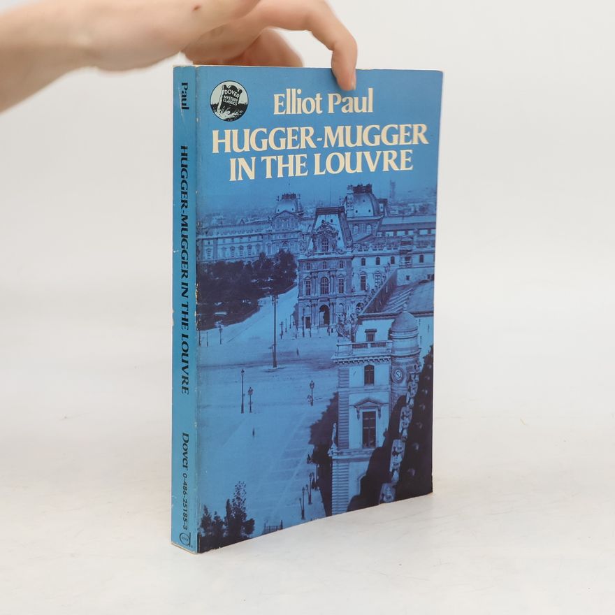 Elliot Paul Hugger-Mugger in the Louvre