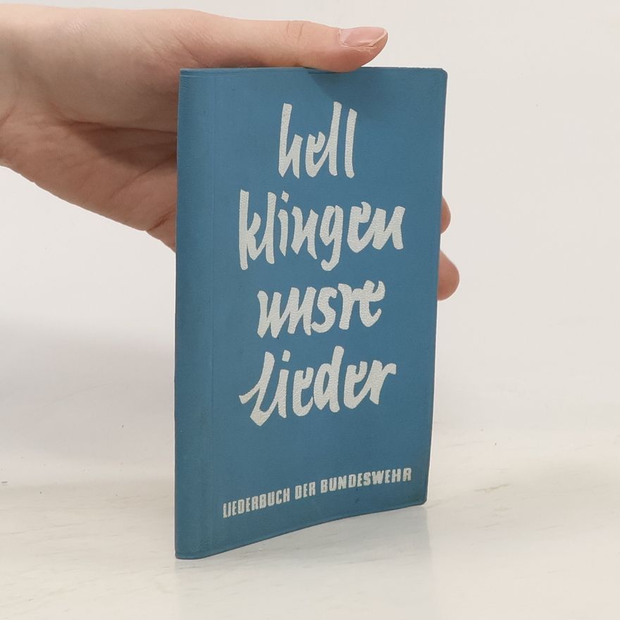 Kolektiv autorů Hell klingen unsere Lieder. Liederbuch Der Bundeswehr