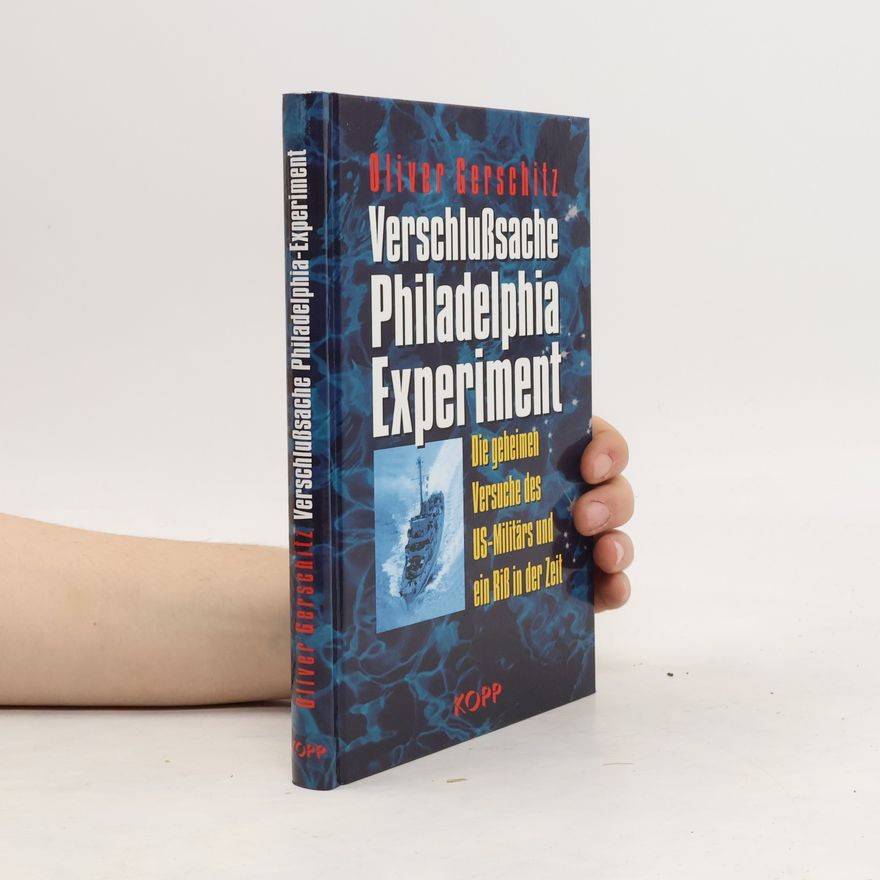Oliver Gerschitz Verschlußsache Philadelphia-Experiment