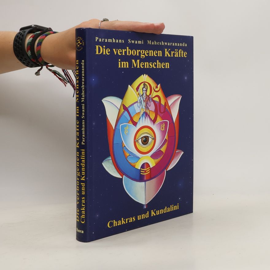 Swami Maheshwarananda Die verborgenen Kräfte im Menschen