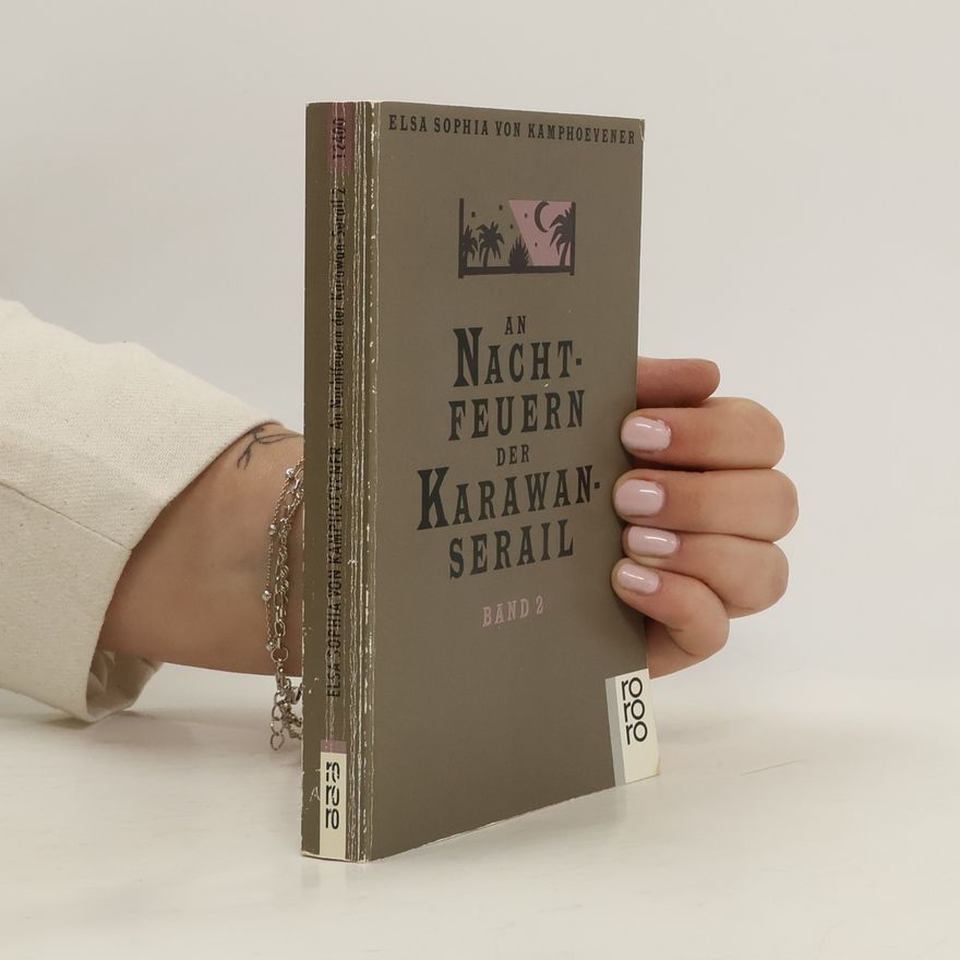 Elsa Sophia von Kamphoevener An Nachtfeuern der Karawan-Serail 2