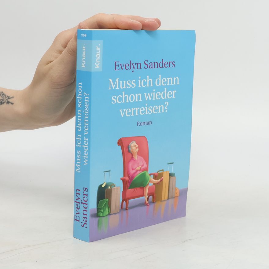 Evelyn Sanders Muss ich denn schon wieder verreisen?