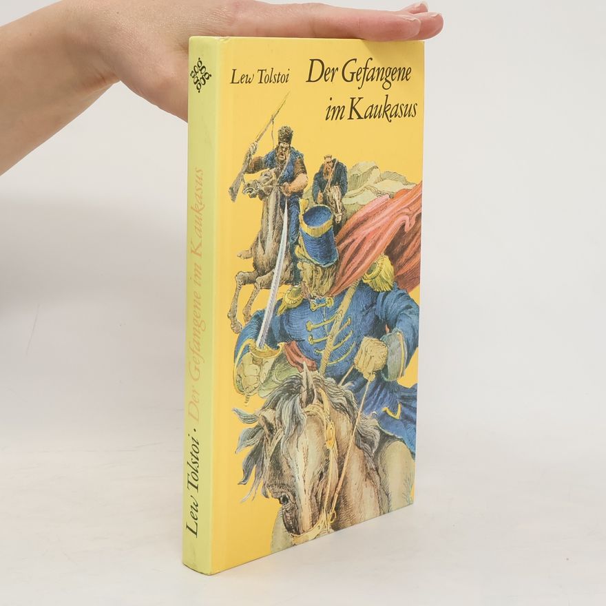 Lev Nikolajevič Tolstoj Der Gefange im Kaukasus