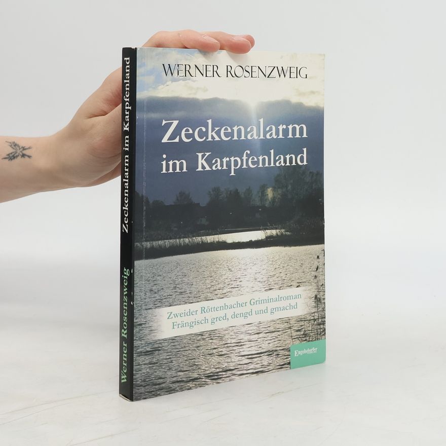 Werner Rosenzweig Zeckenalarm im Karpfenland. Zweider Röttenbacher Griminalroman