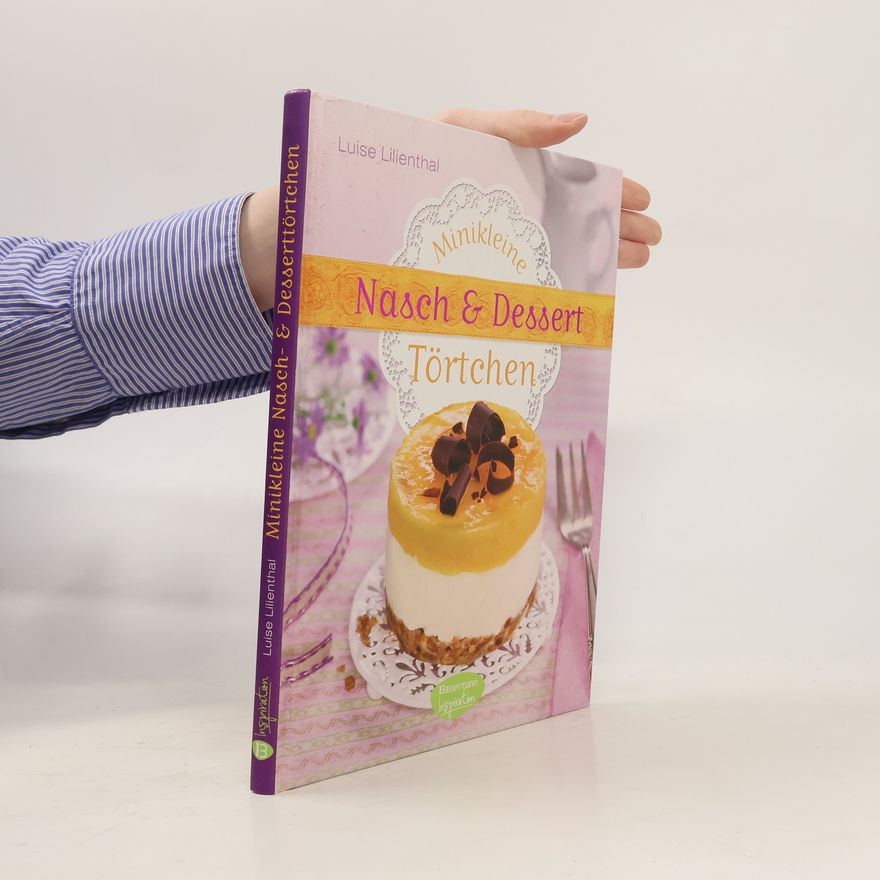 Luise Lilienthal Minikleine Nasch- & Dessert-Törtchen