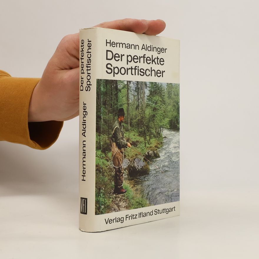 Hermann Aldinger Der perfekte Sportfischer
