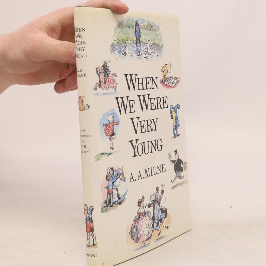 A. A. Milne When We Were Very Young