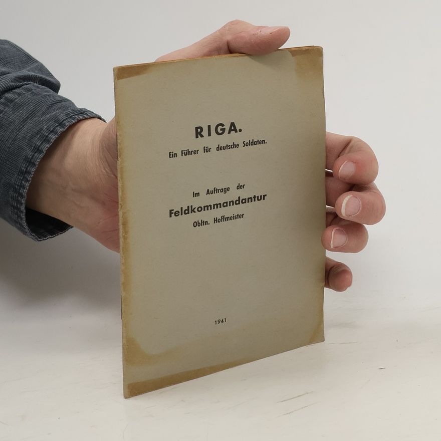 Various authors Riga. Ein Führer für deutsche Soldaten