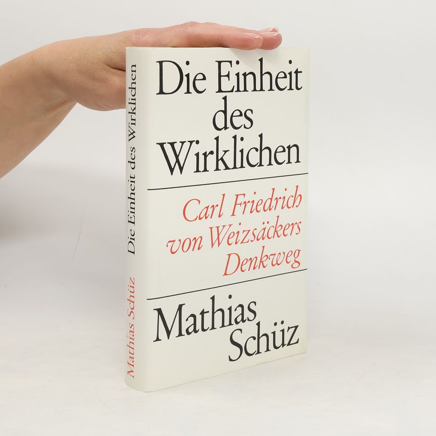 Mathias Schüz Die Einheit des Wirklichen