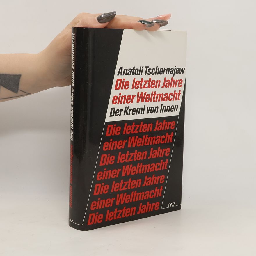 Anatolij Sergeevic C. ernjaev Die letzten Jahre einer Weltmacht