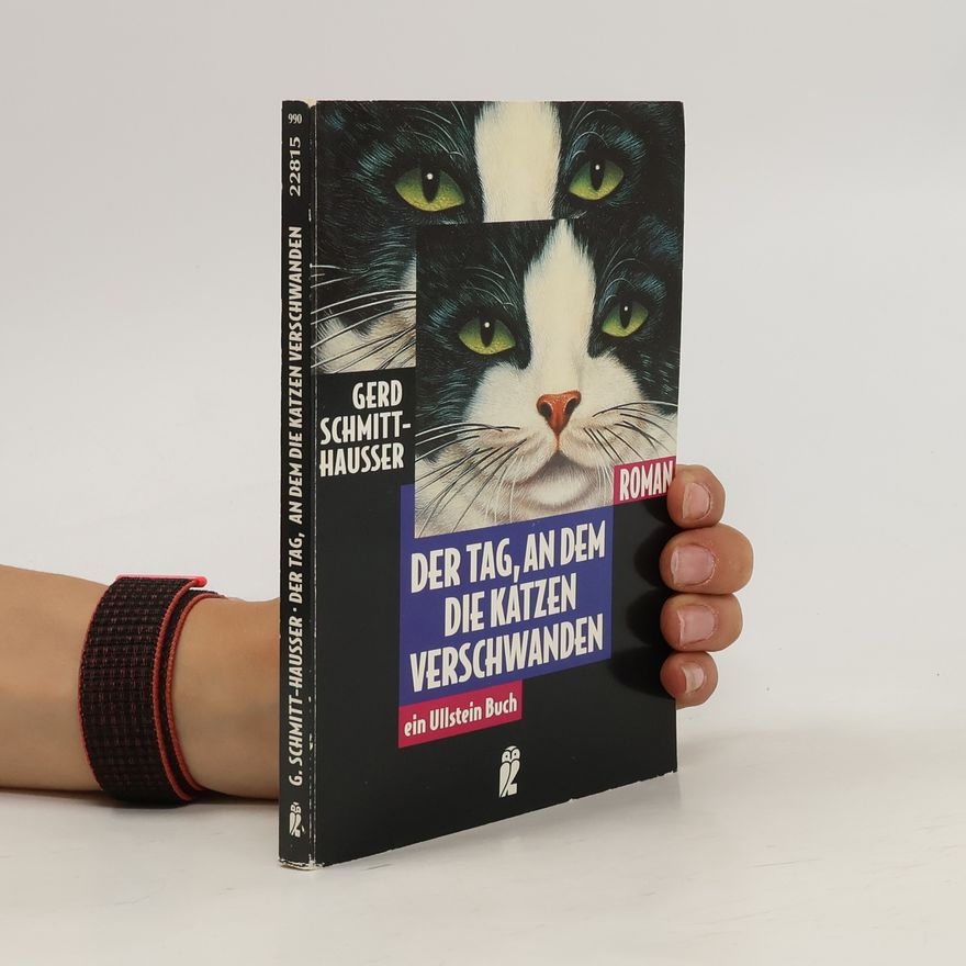 Gerd Schmitt Der Tag, an dem die Katzen verschwanden