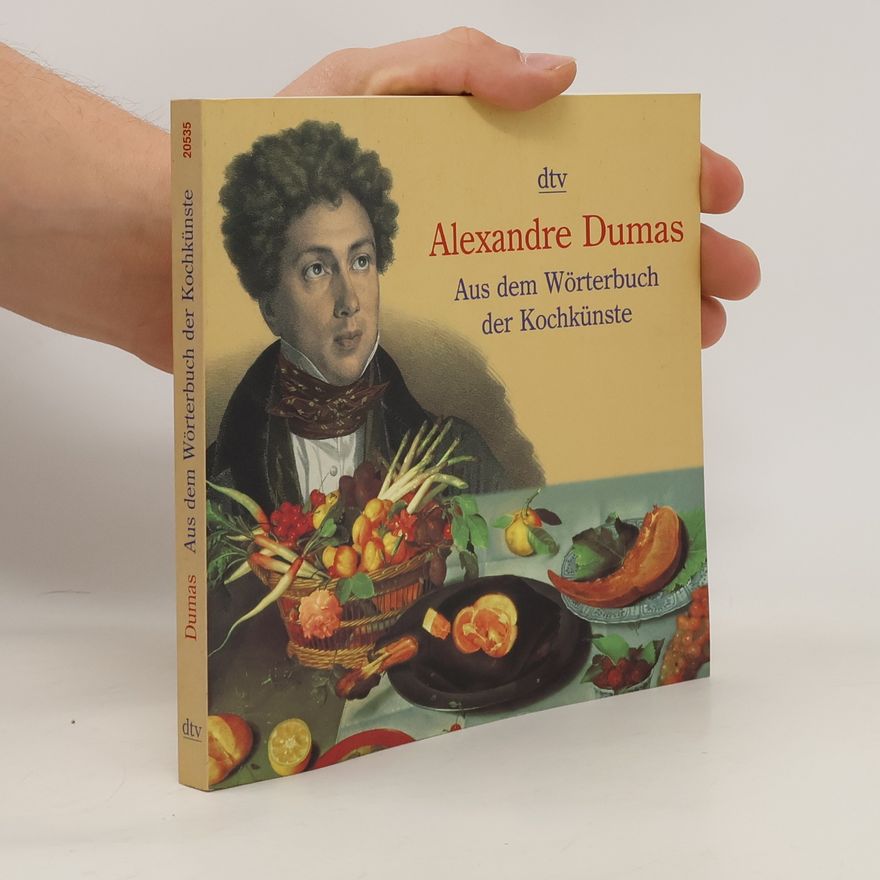 Alexandre Dumas starší Aus dem Wörterbuch der Kochkünste