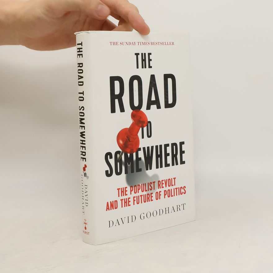 David Goodhart The Road to Somewhere
