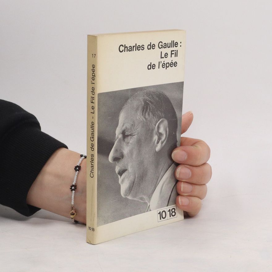 Charles de Gaulle Le Fil de l'épée