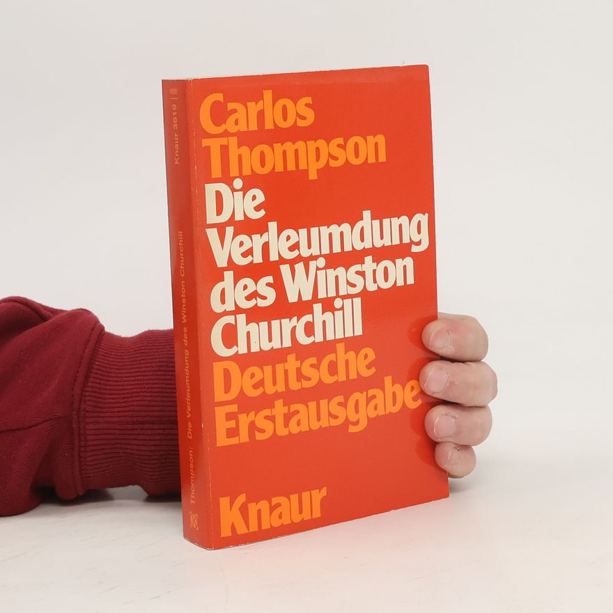 Carlos Thompson Die Verleumdung des Winston Churchill