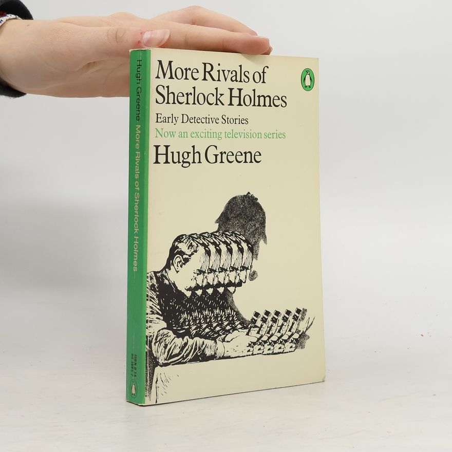 Hugh Greene More Rivals of Sherlock Holmes