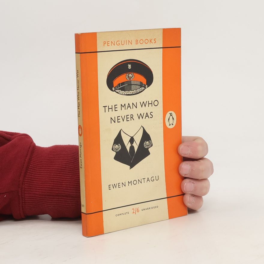 Ewen Montagu The Man Who Never Was