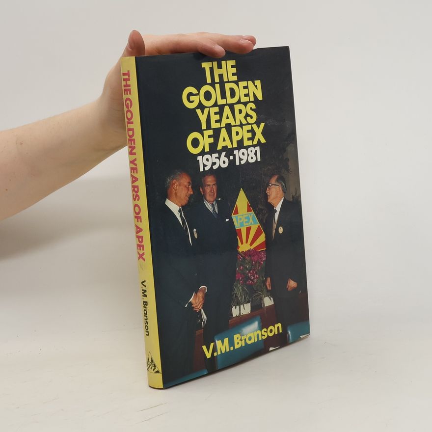 Vernon Mostyn Branson The Golden Years of Apex. 1956-1981
