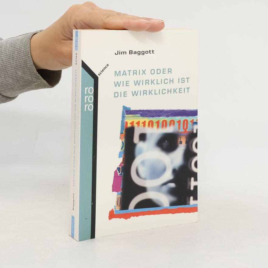 James Edward Baggott Matrix oder wie wirklich ist die Wirklichkeit