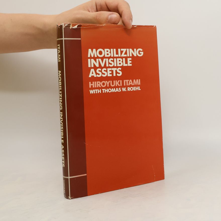 Thomas W. Roehl Mobilizing Invisible Assets