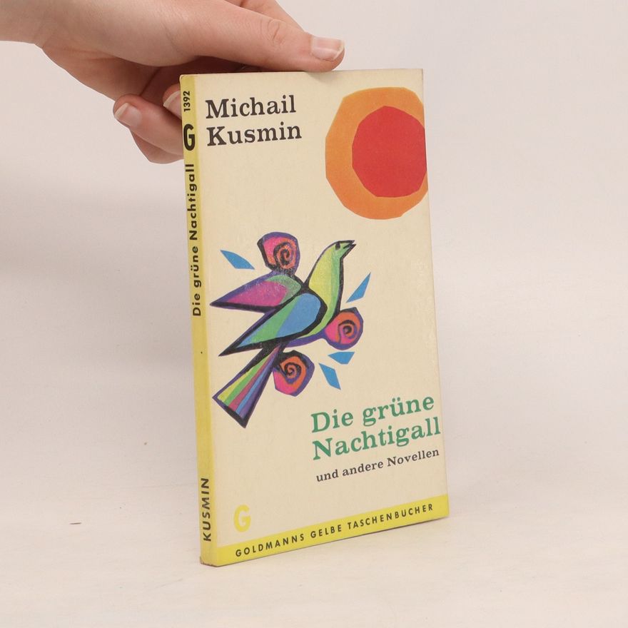 Michail Kusmin Die grüne Nachtigall