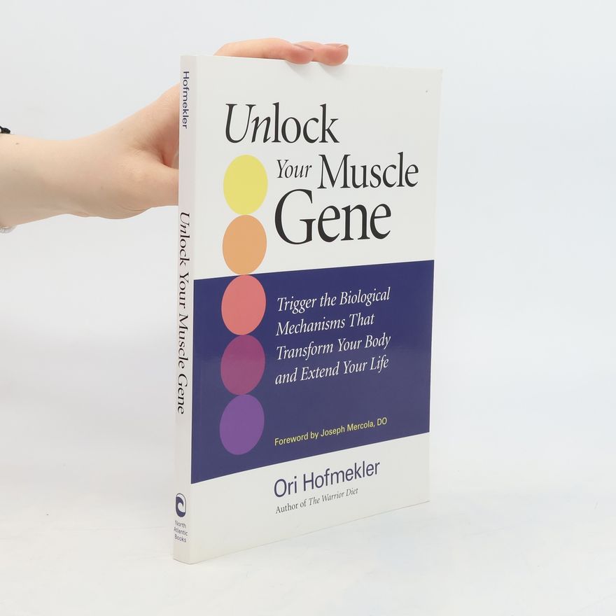 Ori Hofmekler Unlock Your Muscle Gene
